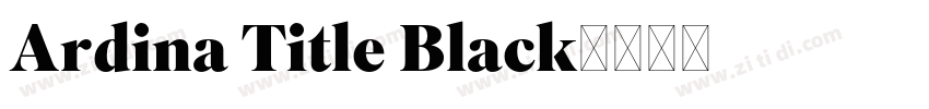 Ardina Title Black字体转换 Ardina Title Black字体转换